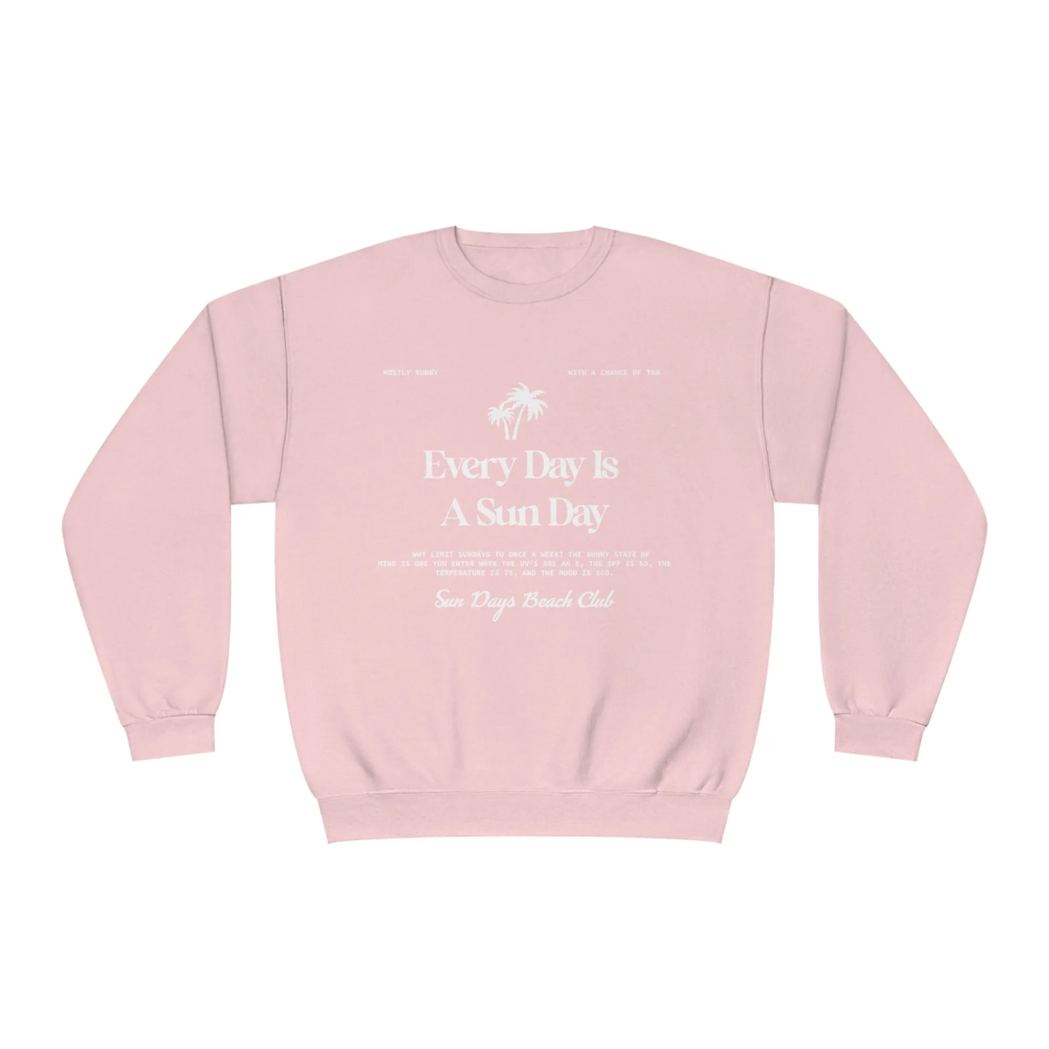 Everyday Is A Sun Day Sweatshirt (Jerzees)