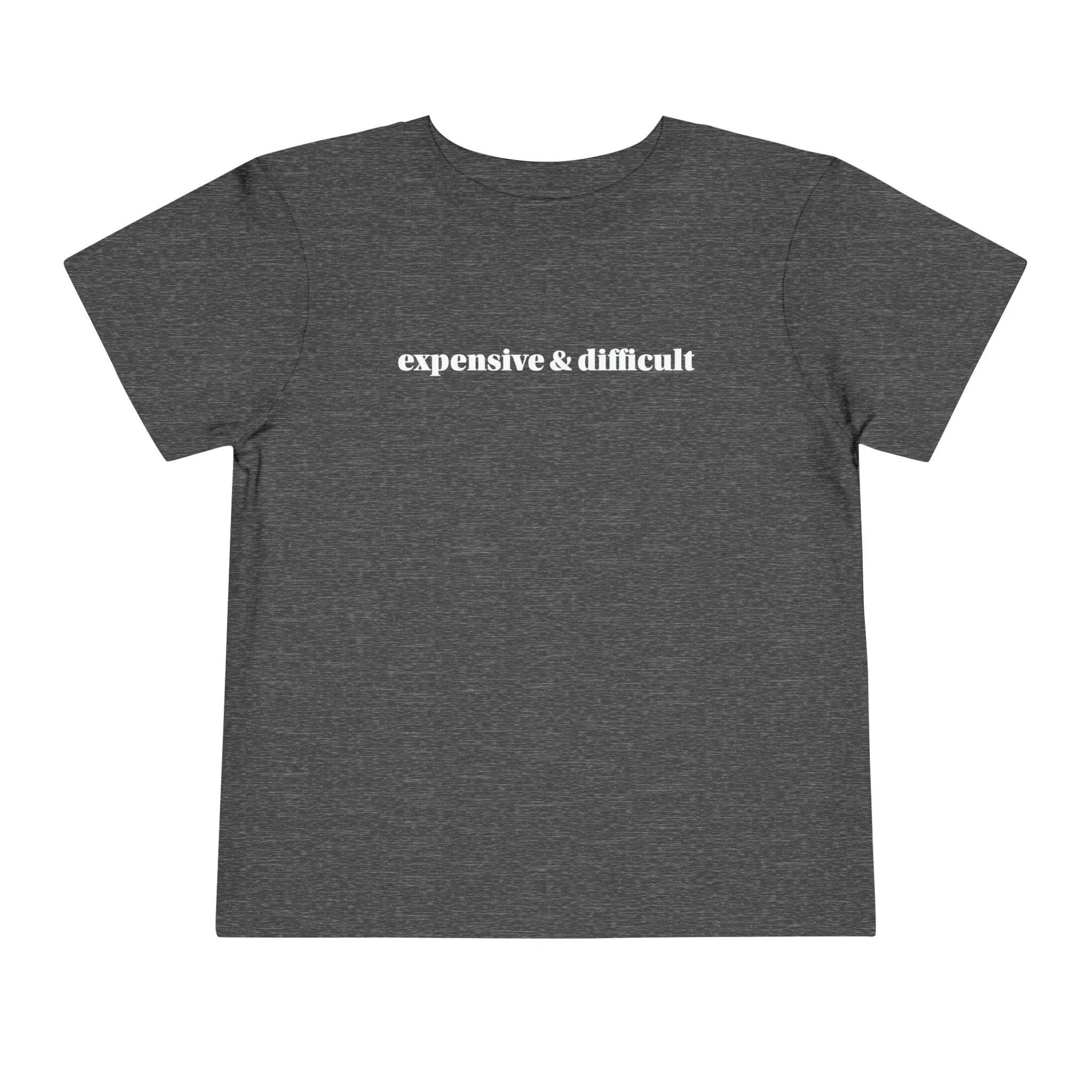 Expensive and Difficult Toddler Short Sleeve Tee